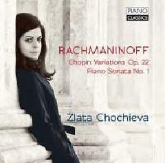 Zlata Chochieva - 라흐마니노프: 피아노 소나타 1번 & 쇼팽 주제에 의한 변주곡 (Rachmaninov: Piano Sonata No.1 & Variations
